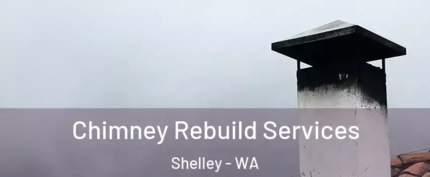 Chimney Rebuild Services Shelley - WA