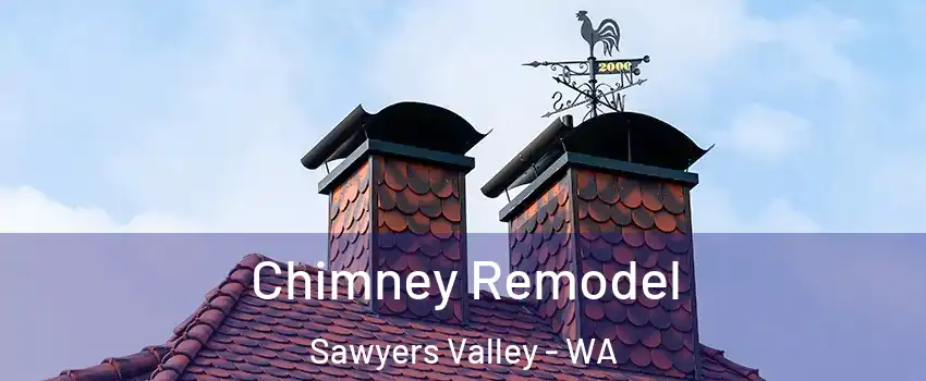 Chimney Remodel Sawyers Valley - WA