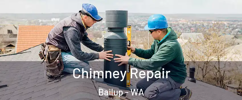Chimney Repair Bailup - WA