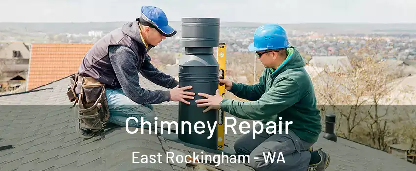 Chimney Repair East Rockingham - WA