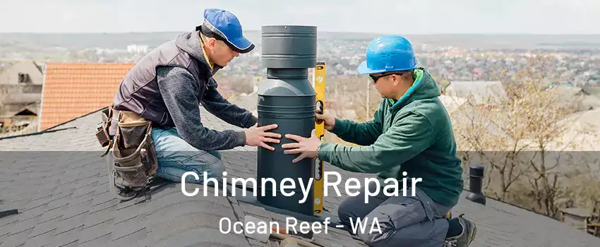 Chimney Repair Ocean Reef - WA