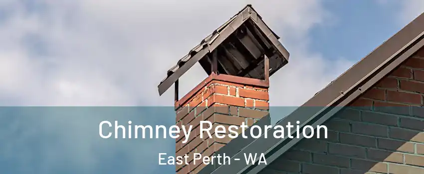 Chimney Restoration East Perth - WA