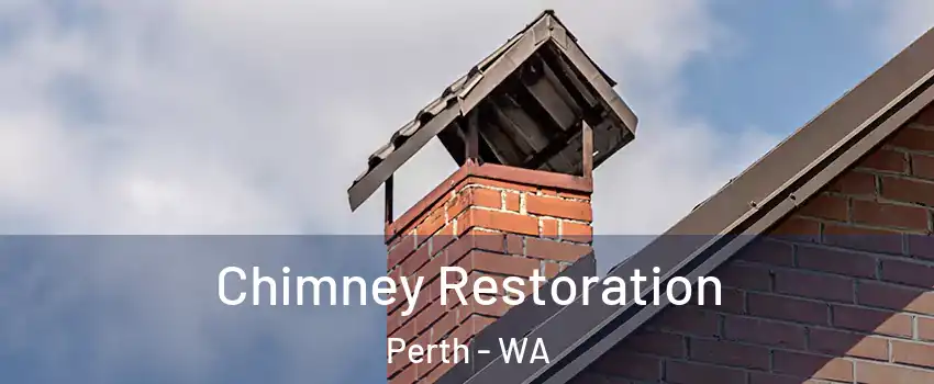 Chimney Restoration Perth - WA