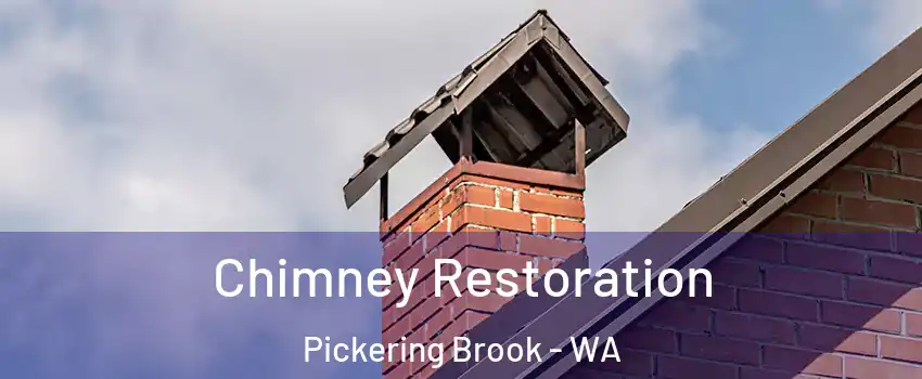 Chimney Restoration Pickering Brook - WA