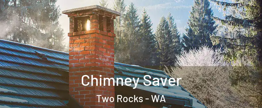 Chimney Saver Two Rocks - WA