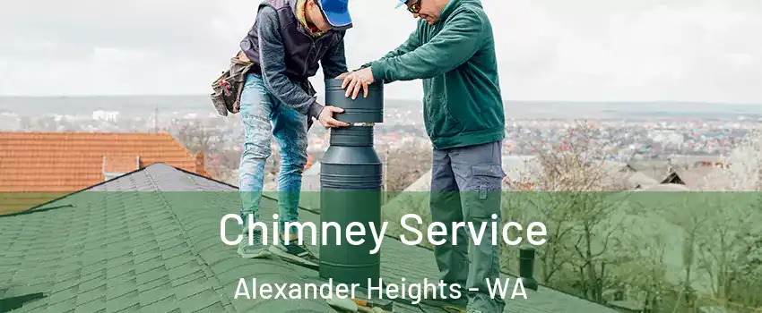 Chimney Service Alexander Heights - WA