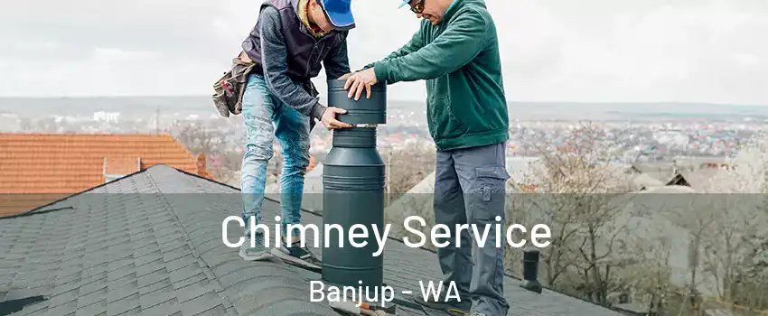 Chimney Service Banjup - WA