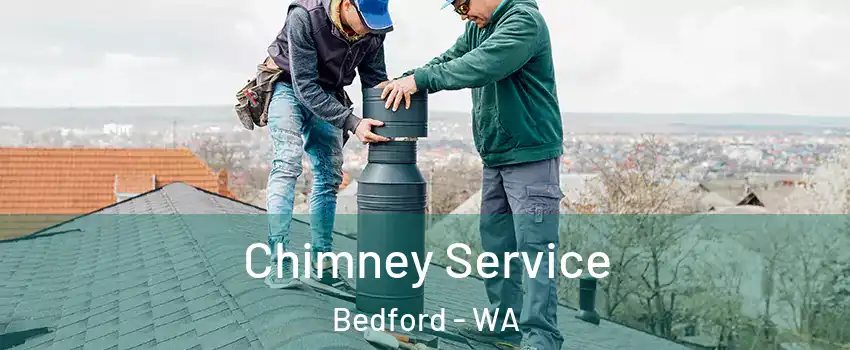 Chimney Service Bedford - WA