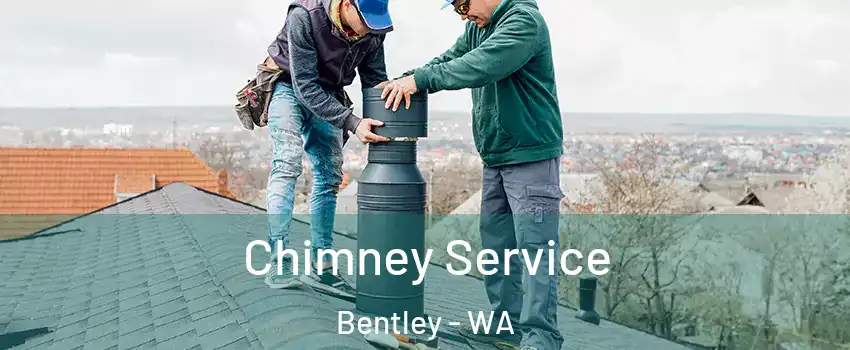 Chimney Service Bentley - WA