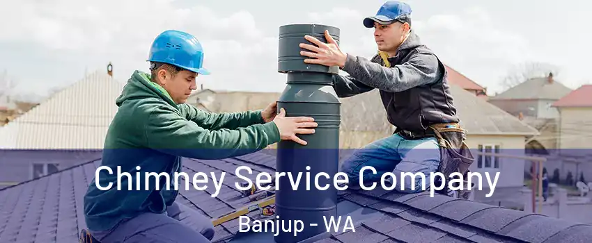 Chimney Service Company Banjup - WA