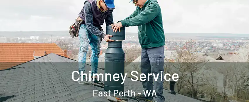 Chimney Service East Perth - WA