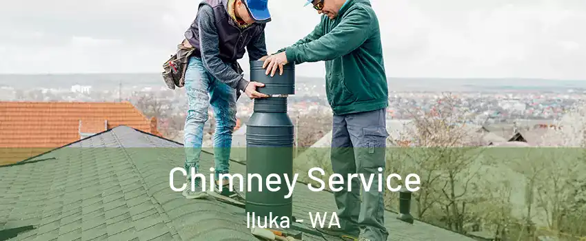 Chimney Service Iluka - WA