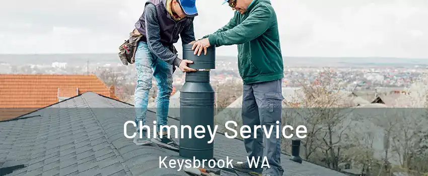 Chimney Service Keysbrook - WA
