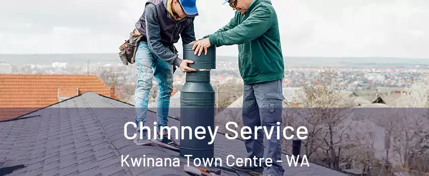 Chimney Service Kwinana Town Centre - WA
