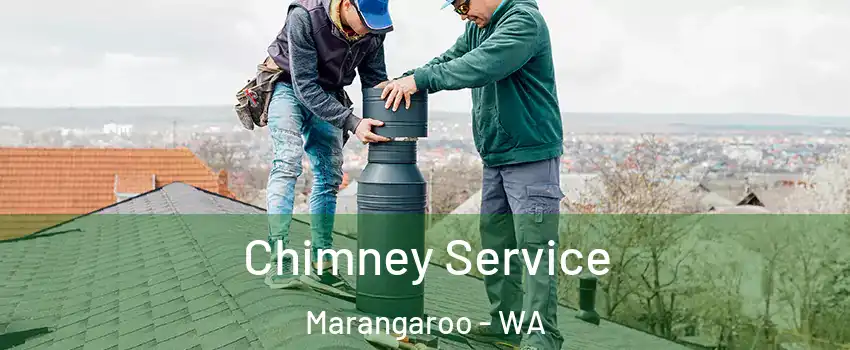 Chimney Service Marangaroo - WA
