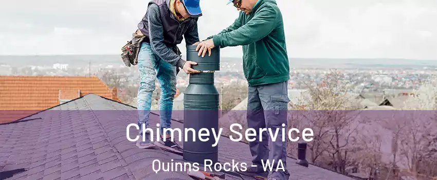 Chimney Service Quinns Rocks - WA