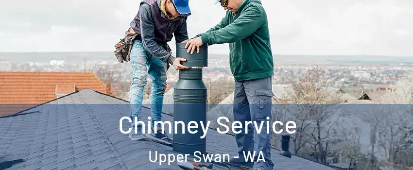 Chimney Service Upper Swan - WA
