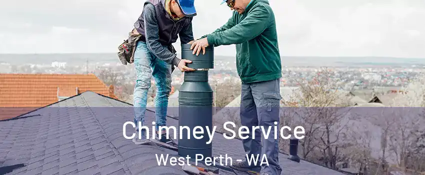 Chimney Service West Perth - WA