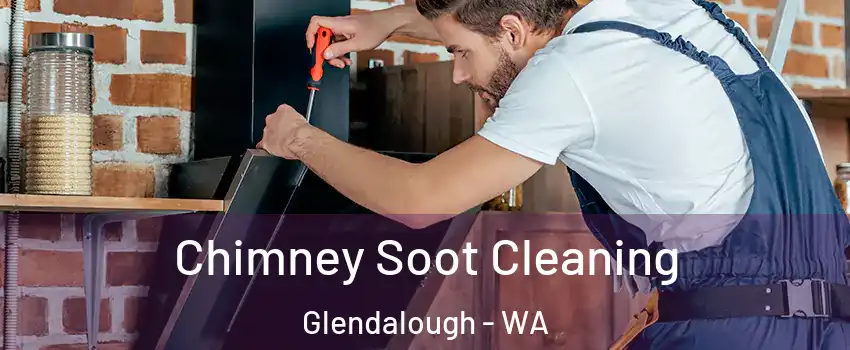 Chimney Soot Cleaning Glendalough - WA