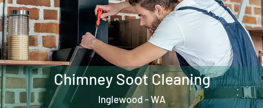 Chimney Soot Cleaning Inglewood - WA