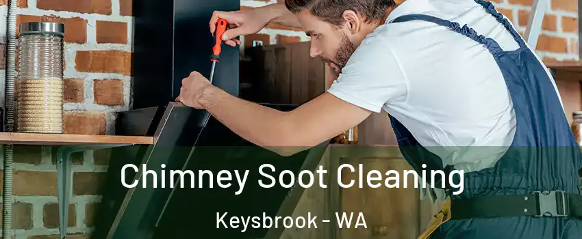 Chimney Soot Cleaning Keysbrook - WA