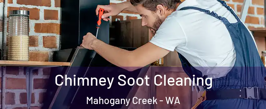 Chimney Soot Cleaning Mahogany Creek - WA
