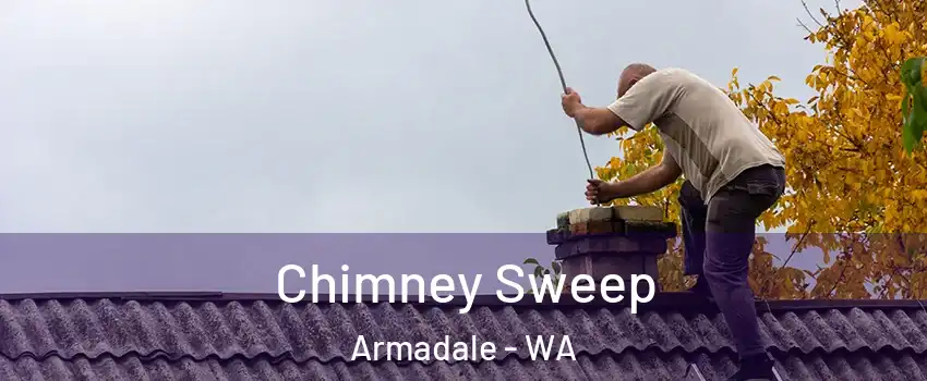 Chimney Sweep Armadale - WA