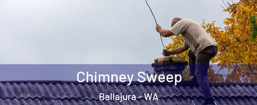 Chimney Sweep Ballajura - WA