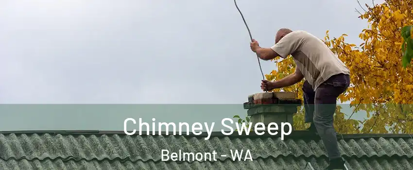 Chimney Sweep Belmont - WA