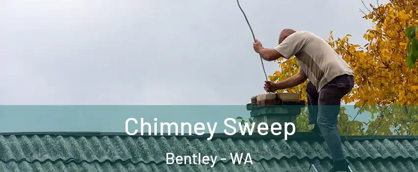 Chimney Sweep Bentley - WA