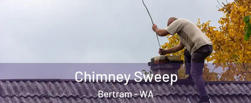  Chimney Sweep Bertram - WA