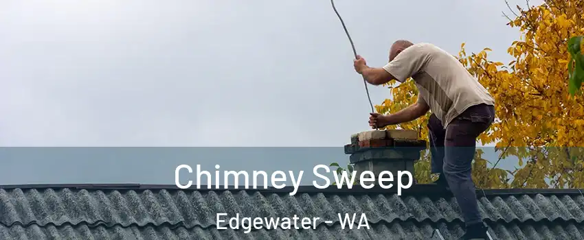 Chimney Sweep Edgewater - WA