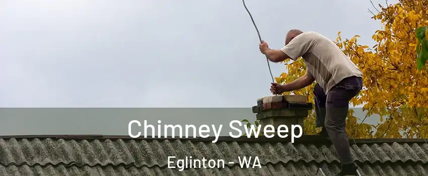 Chimney Sweep Eglinton - WA