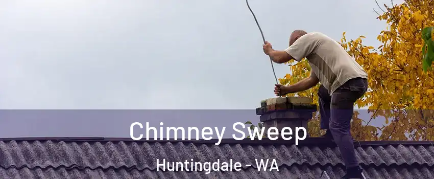 Chimney Sweep Huntingdale - WA