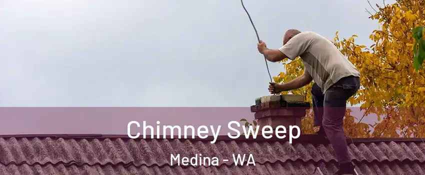 Chimney Sweep Medina - WA