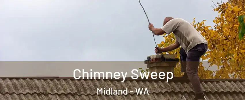 Chimney Sweep Midland - WA