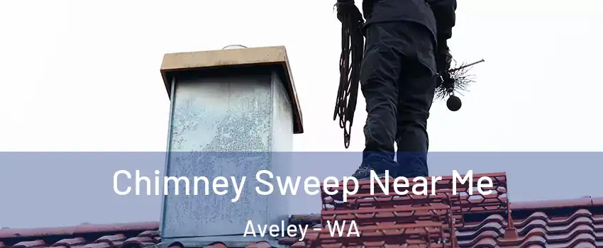 Chimney Sweep Near Me Aveley - WA