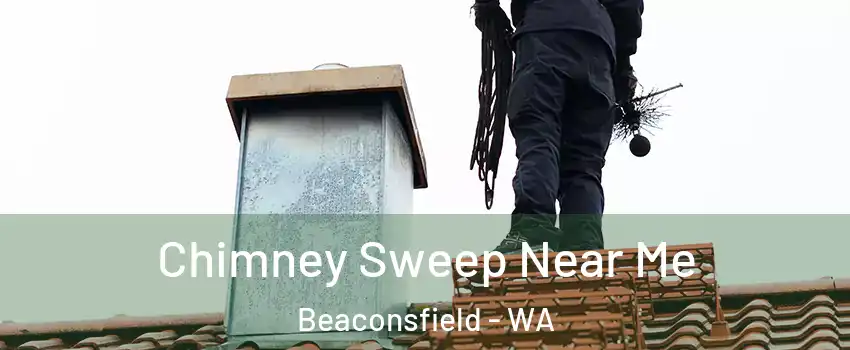  Chimney Sweep Near Me Beaconsfield - WA