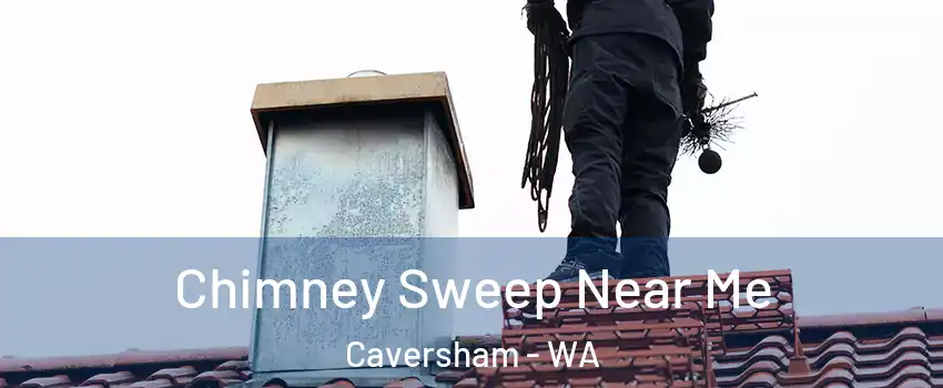 Chimney Sweep Near Me Caversham - WA