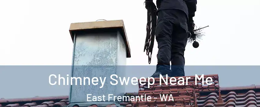 Chimney Sweep Near Me East Fremantle - WA