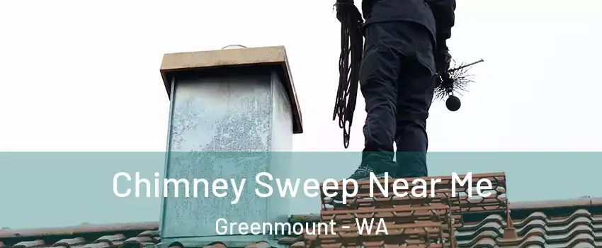 Chimney Sweep Near Me Greenmount - WA