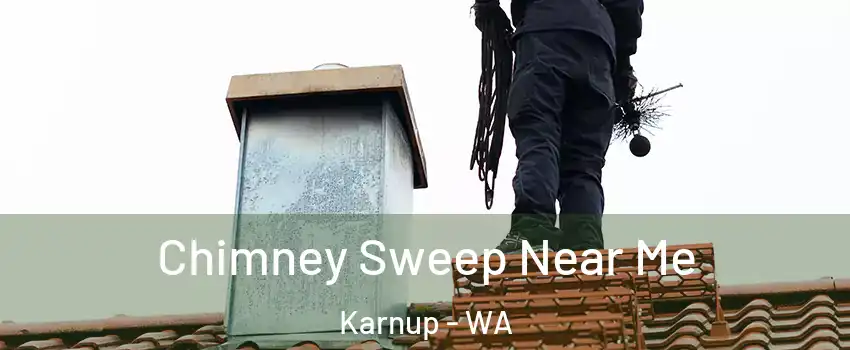 Chimney Sweep Near Me Karnup - WA