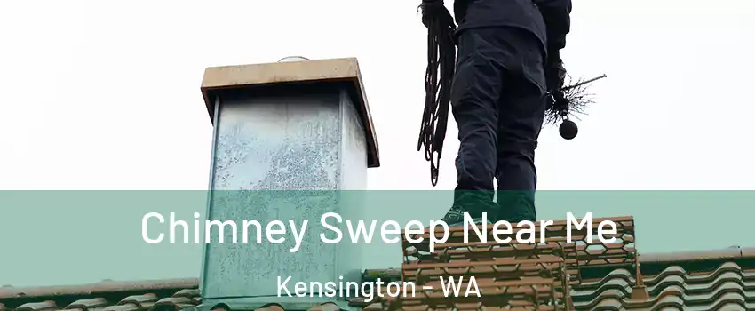 Chimney Sweep Near Me Kensington - WA
