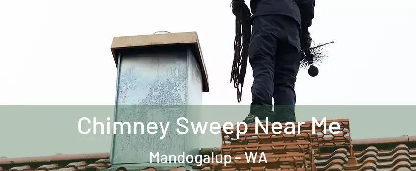 Chimney Sweep Near Me Mandogalup - WA