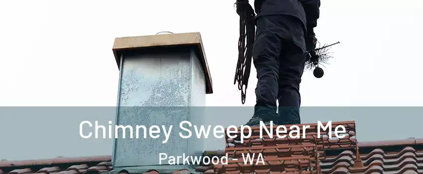 Chimney Sweep Near Me Parkwood - WA