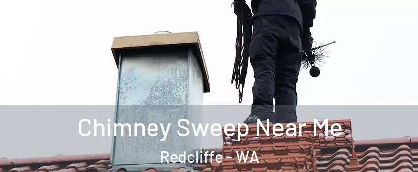 Chimney Sweep Near Me Redcliffe - WA