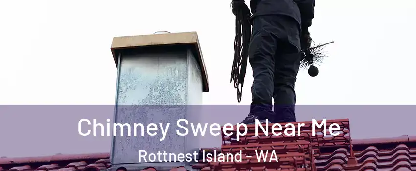 Chimney Sweep Near Me Rottnest Island - WA