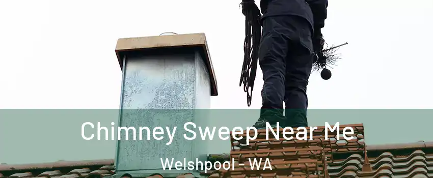 Chimney Sweep Near Me Welshpool - WA
