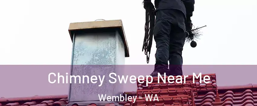 Chimney Sweep Near Me Wembley - WA