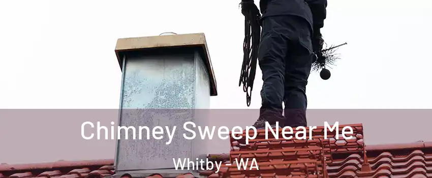 Chimney Sweep Near Me Whitby - WA
